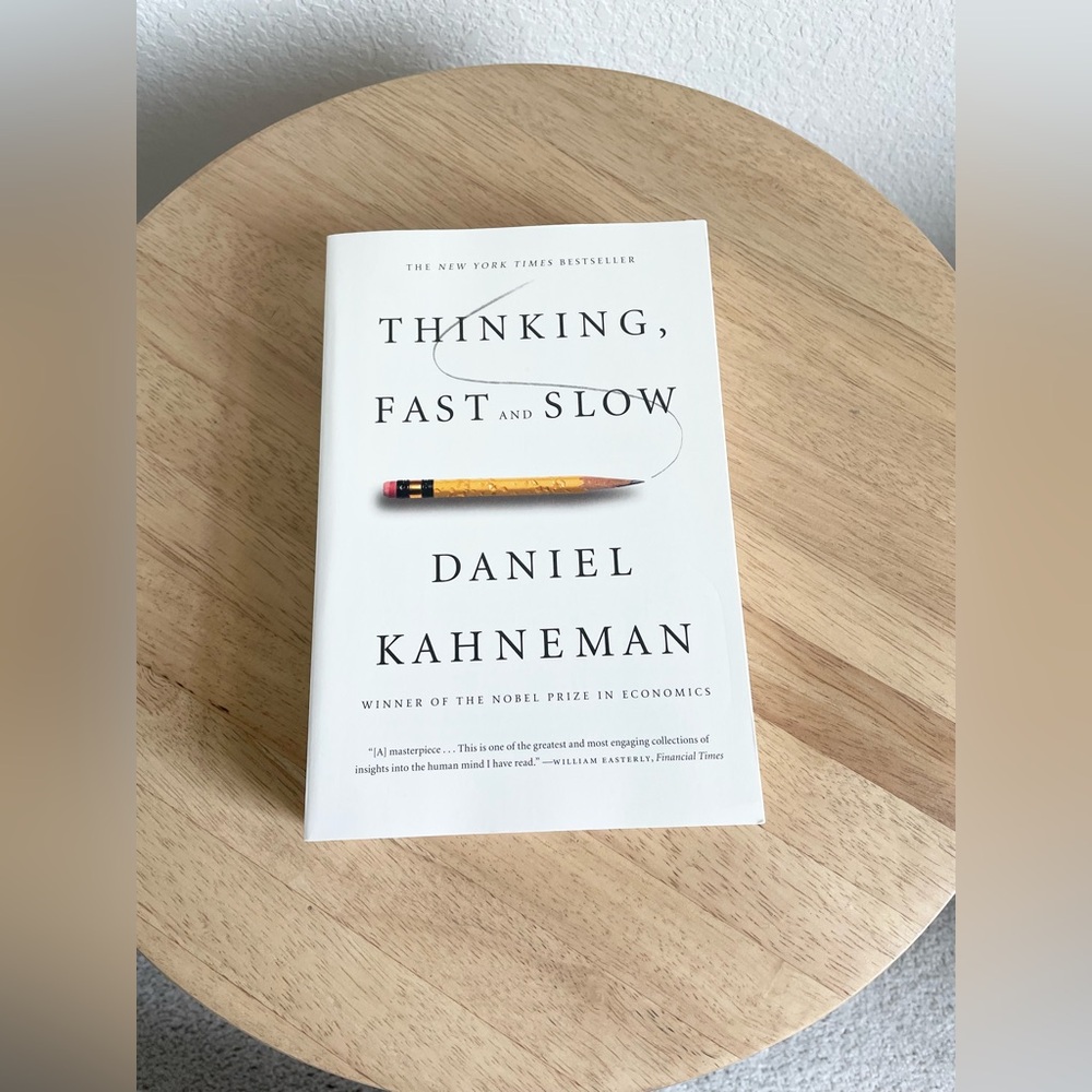 Thinking, Fast and Slow by Daniel Kahneman